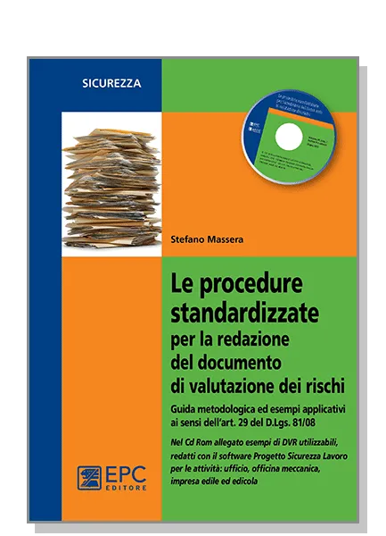 Le procedure standardizzate per la redazione del documento di valutazione dei rischi, EPC Editore, giugno  2013, Massera Stefano
