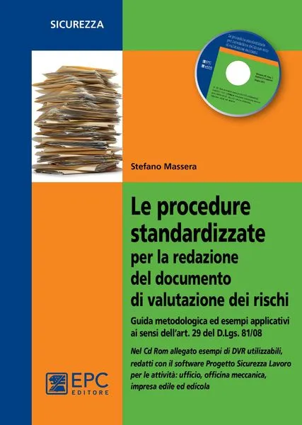 Le procedure standardizzate per la redazione del documento di valutazione dei rischi, EPC Editore, giugno  2013, Massera Stefano