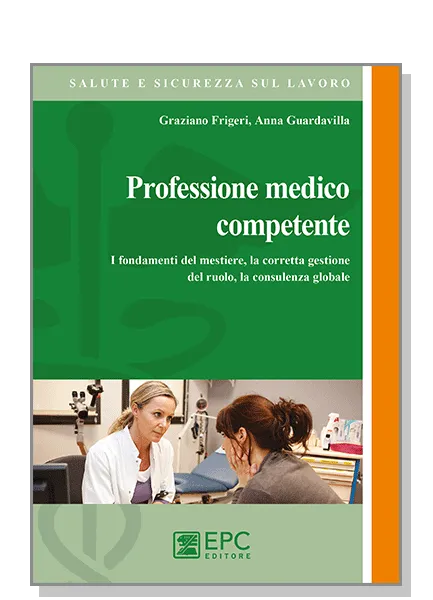 Professione medico competente, EPC Editore, settembre 2014, Frigeri Graziano, Guardavilla Anna