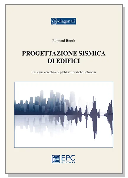 Progettazione sismica di edifici, EPC Editore, dicembre 2015, Booth Edmund