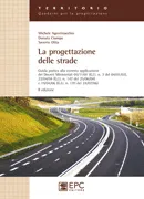 La progettazione delle strade, EPC Editore, maggio 2011 (II ed.) <b>SOLO IN LIBRERIA</b>, Agostinacchio Michele, Ciampa Donato, Olita Saverio