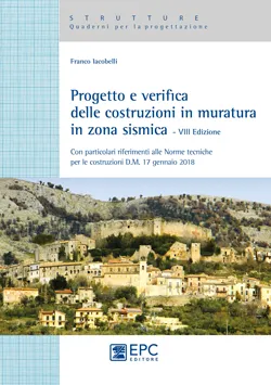 Progetto e verifica delle costruzioni in muratura in zona sismica, EPC Editore, aprile 2018 (VIII ed.), Iacobelli Franco