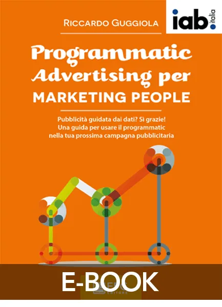 Programmatic Advertising per MARKETING PEOPLE, EPC Editore, giugno 2017, Guggiola Riccardo