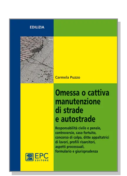 Omessa o cattiva manutenzione di strade e autostrade, EPC Editore, novembre 2011, Puzzo Carmela