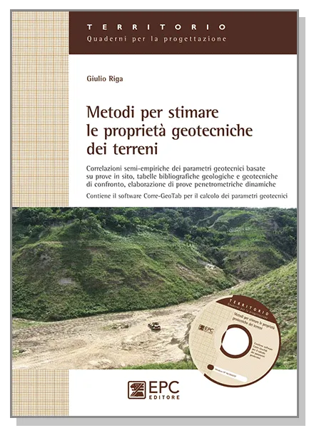 Metodi per stimare le proprietà geotecniche dei terreni, EPC Editore, giugno 2011, Riga Giulio