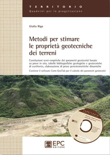 Metodi per stimare le proprietà geotecniche dei terreni, EPC Editore, giugno 2011, Riga Giulio