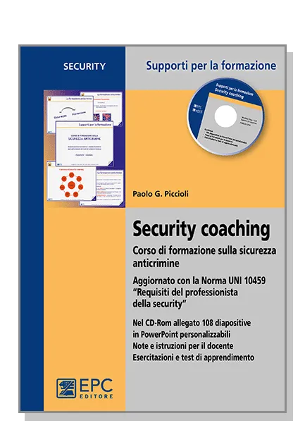 Security coaching. Corso di formazione sulla sicurezza anticrimine, EPC Editore, marzo 2015, Piccioli Paolo G