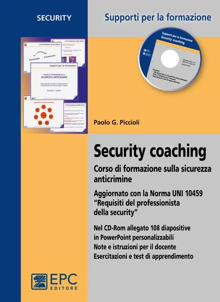 Security coaching. Corso di formazione sulla sicurezza anticrimine, EPC Editore, marzo 2015, Piccioli Paolo G