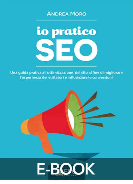 io pratico SEO, EPC Editore, settembre 2015, Moro Andrea