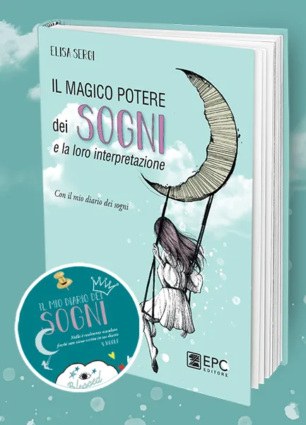 Il magico potere dei sogni e la loro interpretazione, EPC Editore, 27 aprile 2022, Sergi Elisa 
