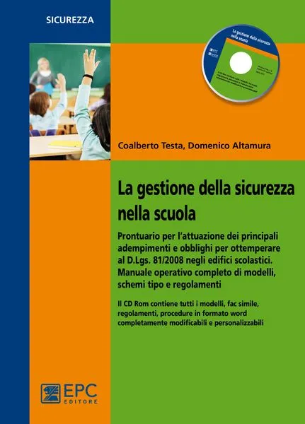 La gestione della sicurezza nella scuola, EPC Editore, maggio 2014, Altamura Domenico, Testa Coalberto 