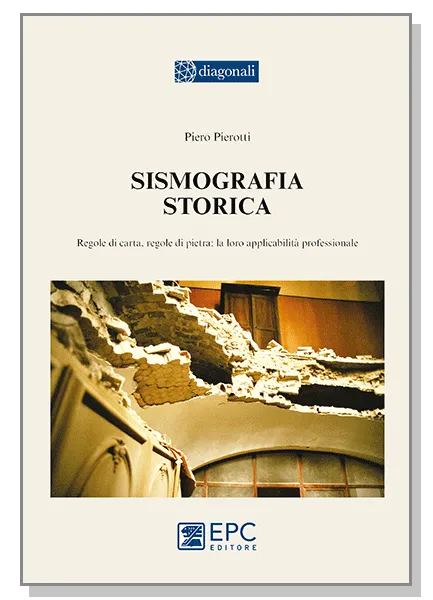 Sismografia storica, EPC Editore, aprile 2016, Pierotti Piero