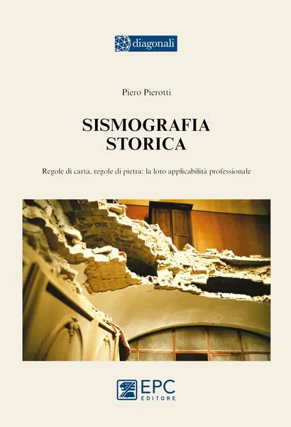 Sismografia storica, EPC Editore, aprile 2016, Pierotti Piero