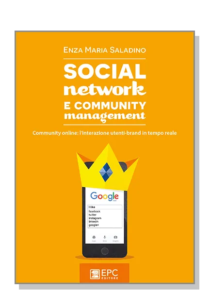 SOCIAL network E COMMUNITY management, EPC Editore, ottobre 2015, Saladino Enza Maria