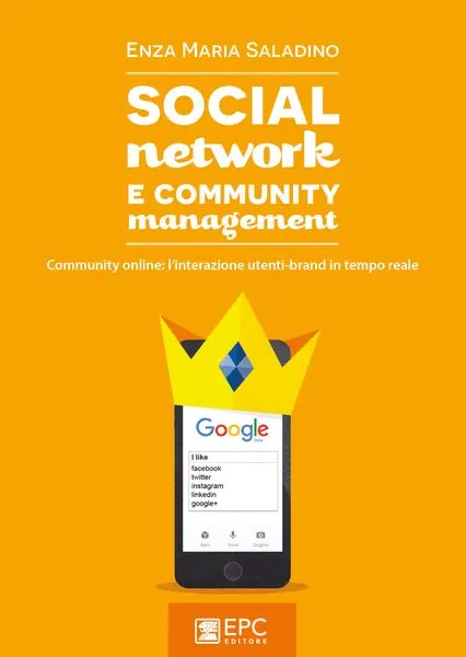 SOCIAL network E COMMUNITY management, EPC Editore, ottobre 2015, Saladino Enza Maria