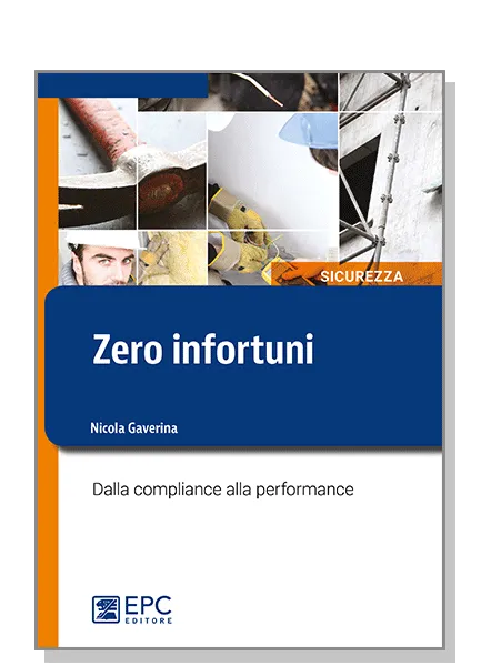 Zero infortuni, EPC Editore, luglio 2016, Gaverina Nicola